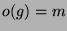 $ o(g) = m$