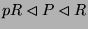 $ pR \lhd P\lhd R$