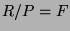 $ R/P
= F$