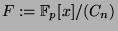 $ F := {\protect
\mathbb{F}}_p[x]/(C_n)$