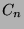 $ C_n$