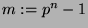 $ m := p^n-1$