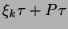 $ \xi_k\tau +
P\tau$
