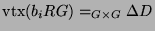 $ \operatorname{vtx}(b_i RG)
=_{G\times G} \Delta D$