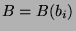 $ B=B(b_i)$