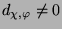 $ d_{\chi,\varphi}\not=0$