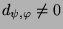 $ d_{\psi,\varphi}\not=0$