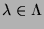 $ \lambda\in\Lambda$
