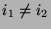 $ i_1\not=
i_2$