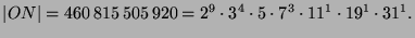 $\displaystyle \vert ON\vert = 460\,815\,505\,920 = 2^9 \cdot 3^4 \cdot 5 \cdot 7^3 \cdot
11^1 \cdot 19^1 \cdot 31^1.
$