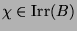 $ \chi\in\operatorname{Irr}(B)$