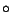 $ \circ\glossary{$\circ$>Knotentyp ,,Null\lq\lq }$