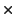 $ \times\glossary{$\times$>Knotentyp ,,Kreuz\lq\lq }$
