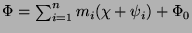 $ \Phi = \sum_{i=1}^n m_i(\chi+\psi_i) + \Phi_0$
