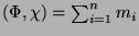$ (\Phi,\chi) = \sum_{i=1}^n m_i$