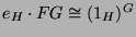 $ e_H \cdot FG \cong (1_H)^G$