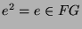 $ e^2=e\in FG$