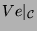 $ Ve\vert _{{\protect\mathcal{C}}}$