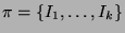 $ \pi = \{I_1,\dots,I_k\}$