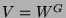 $ V = W^G$