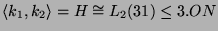 $ \langle
k_1,k_2\rangle = H \cong L_2(31)\index{Gruppe>$L_2(31)$} \leq 3.ON$