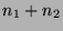 $ n_1+n_2$