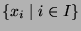 $ \{x_i\mid i\in I\}$