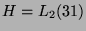 $ H = L_2(31)\index{Gruppe>$L_2(31)$}$