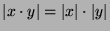 $ \vert x\cdot y\vert = \vert x\vert \cdot \vert y\vert$