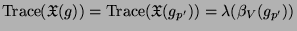 $ \operatorname{Trace}(
\mathfrak{X}(g)) = \operatorname{Trace}(
\mathfrak{X}(g_{p'})) =
\lambda(\beta_V(g_{p'}))$