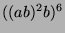 $ ((ab)^2b)^6$