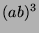 $ (ab)^3$