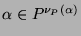 $ \alpha\in
P^{\nu_P(\alpha)}$