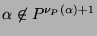 $ \alpha\not\in P^{\nu_P(\alpha)+1}$