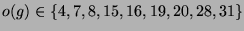 $ o(g) \in \{4, 7, 8, 15, 16, 19, 20, 28, 31 \}$