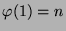 $ \varphi(1) = n$