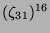 $ (\zeta_{31})^{16}$