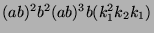 $ (ab)^2b^2(ab)^3b (k_1^2k_2k_1)$