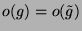 $ o(g) =
o(\tilde{g})$