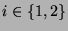 $ i\in\{1,2\}$