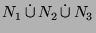 $ N_1\,\dot{\cup}\, N_2\,\dot{\cup}\, N_3$