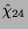 $ \hat{\chi}_{24}$