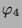 $ \varphi_{4}$