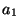 $ a_1$