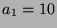 $ a_1=10$