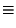 $\displaystyle \equiv$