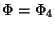 $ \Phi=\Phi_4$