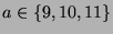 $ a\in\{9,10,11\}$