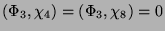 $ (\Phi_3,\chi_4)
= (\Phi_3,\chi_8) = 0$