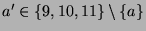 $ a' \in \{9,10,11\} \setminus
\{a\}$